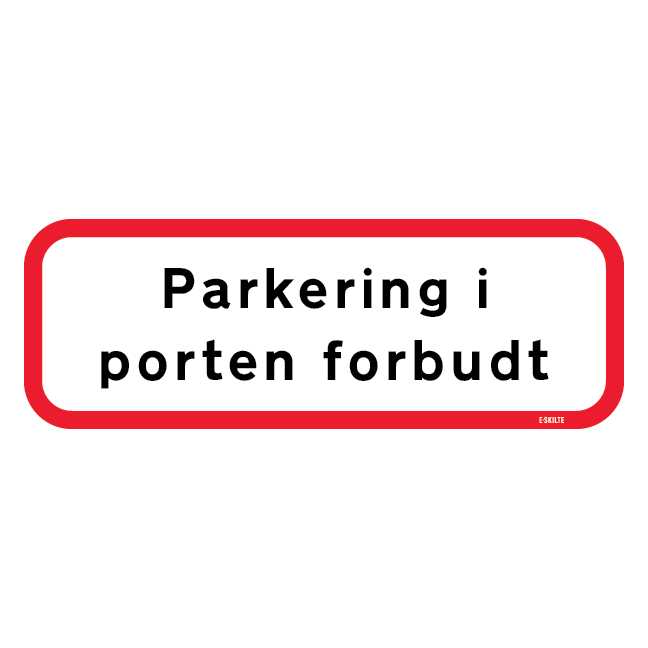 Parkering I porten forbudt. Skilt