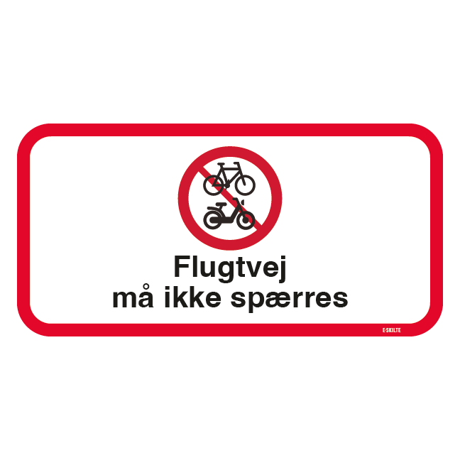 Flugtvej må ikke spærres. Skilt