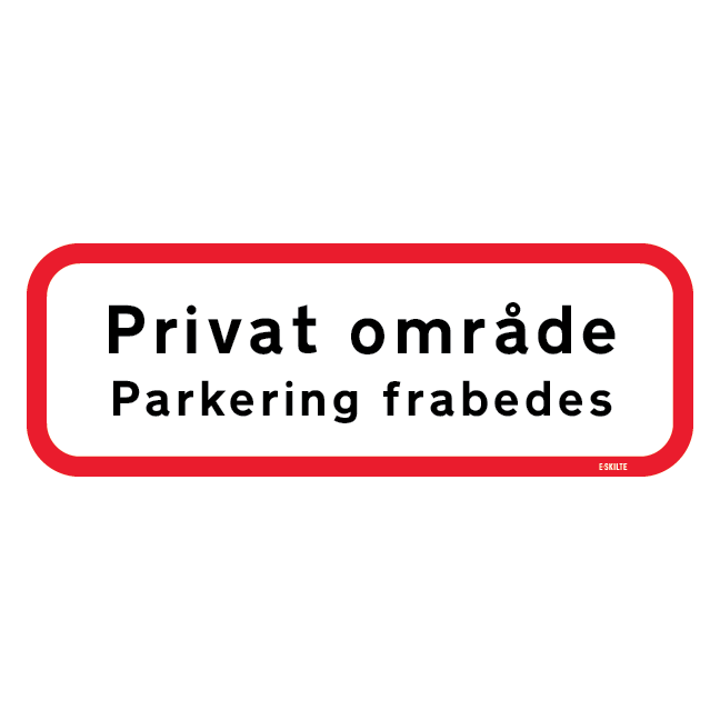Privat område Parkering frabedes skilt