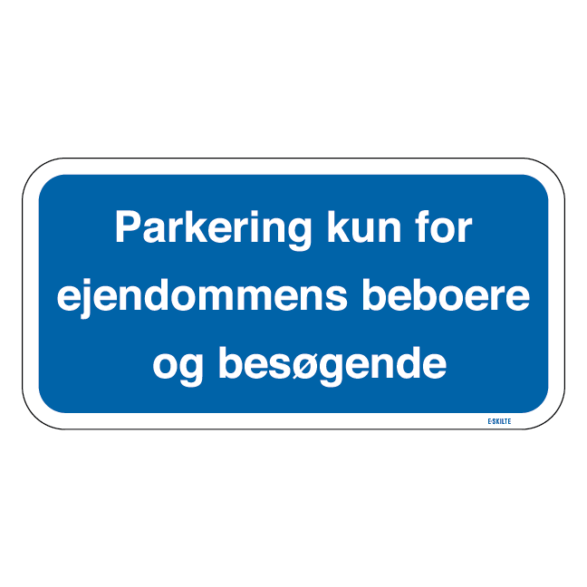 Parkering kun for ejendommens beboere og besøgende. P-skilt