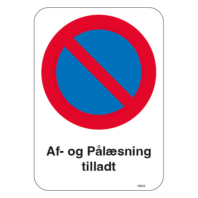 Parkering forbudt Af- og Pålæsning tilladt. Parkeringsforbudt skilt