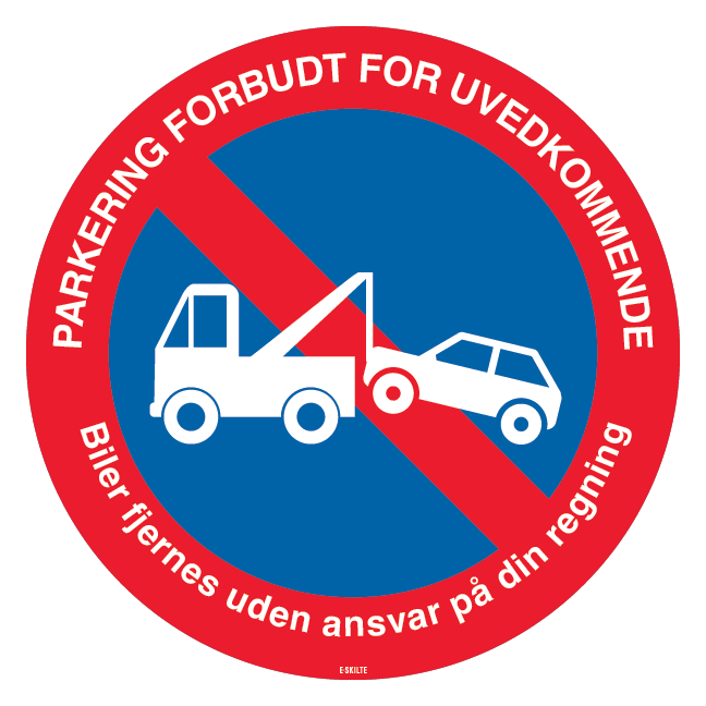 PARKERING FORBUDT FOR UVEDKOMMENDE Biler fjernes uden ansvar på din regning. P skilt