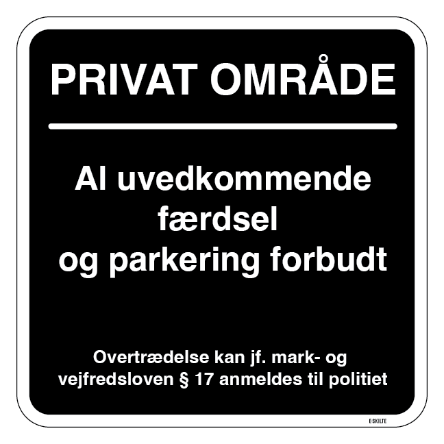 Privat område Al uvedkommende færdsel og parkering forbudt. Parkeringsskilt