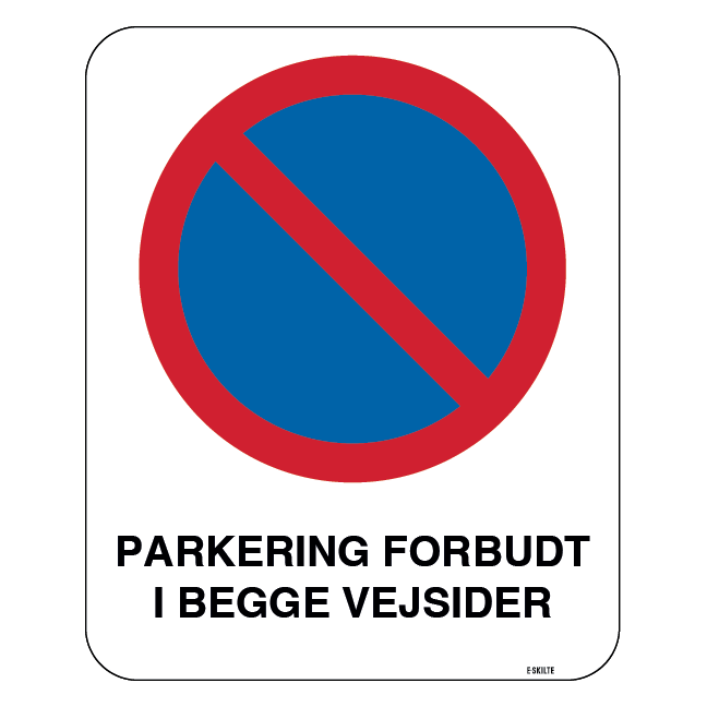 Parkering i begge sider af vejen forbudt. Skilt