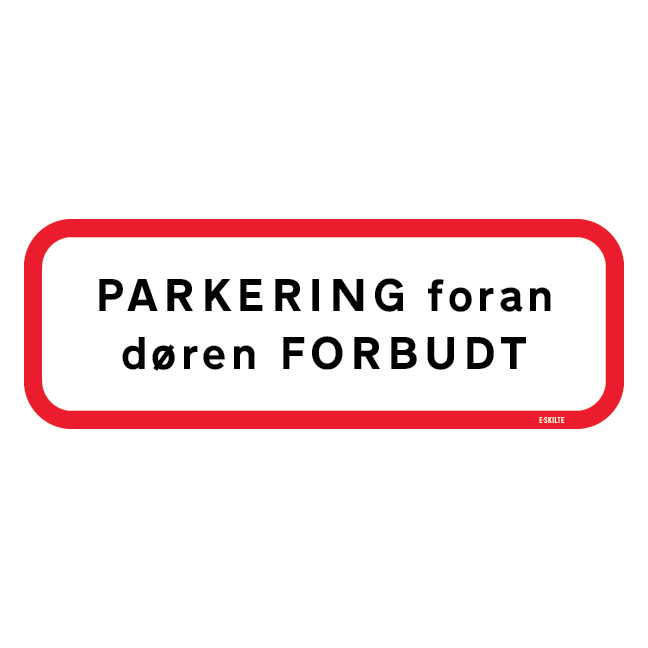 Parkering foran døren forbudt: Forbudsskilt