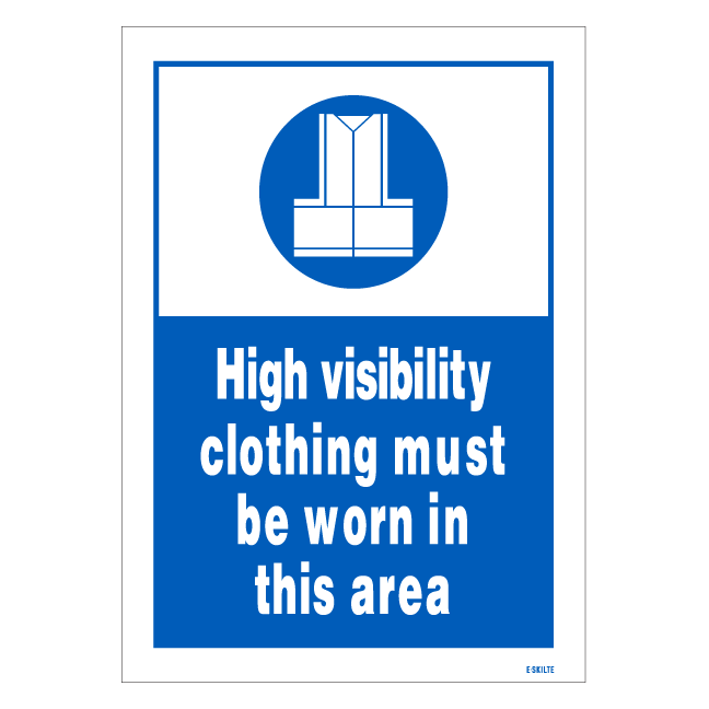 High Visibility Clothing Must Be Worn: Påbudsskilt