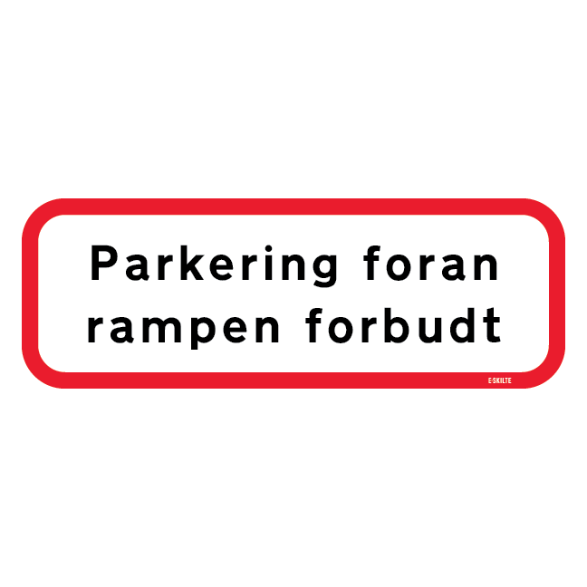 PARKERING foran rampen FORBUDT. Parkeringsskilt