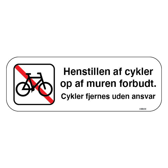 Henstillen af cykler op af muren forbudt Cykler fjernes uden ansvar. Parkeringsskilt