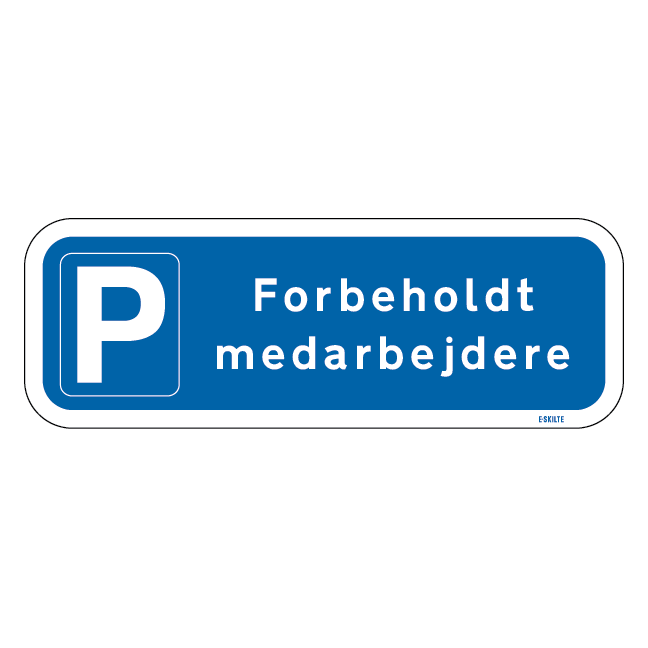 Parkeringspalds forbeholdt medarbejdere. P skilt