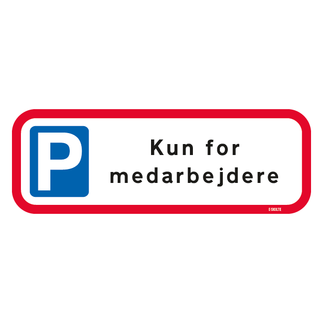 Parkering kun for medarbejdere. Parkeringsskilt
