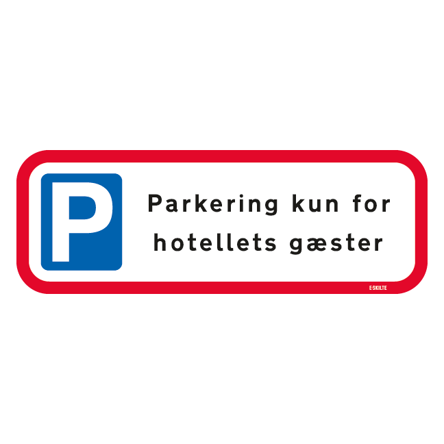 Parkering kun for hotellets gæster. Parkeringsskilt