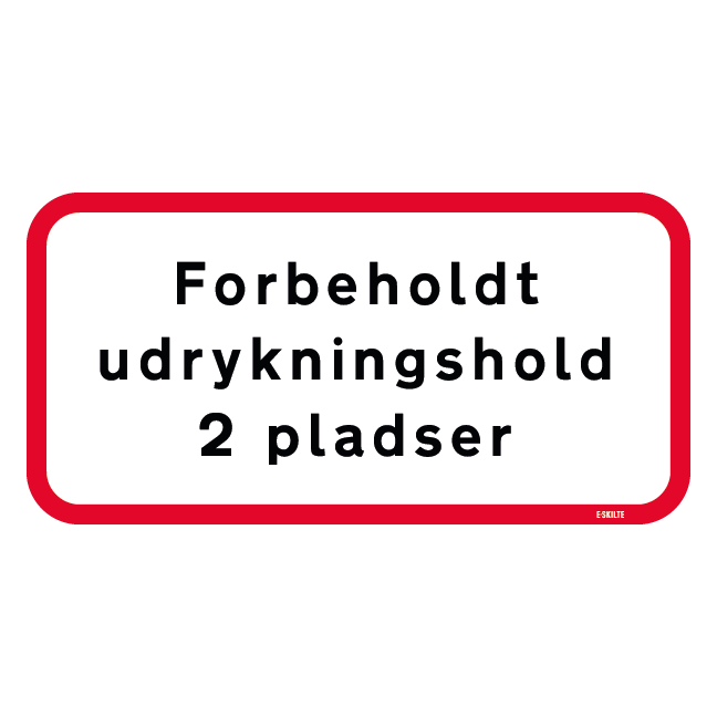 Forbeholdt udrykningshold 2 pladser. P-skilt