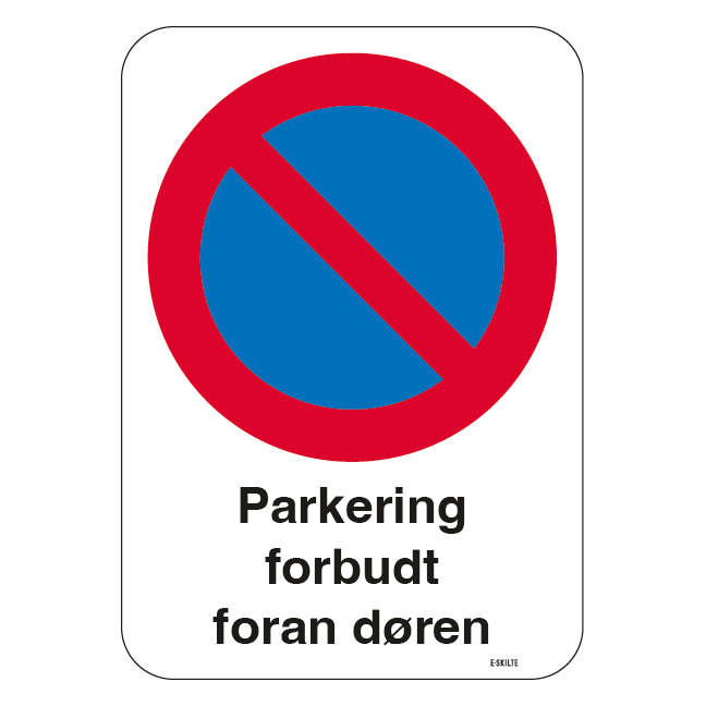 Parkering forbudt foran døren. Overvågningsskilt