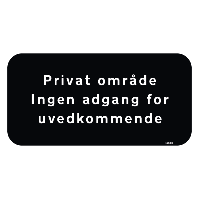 Privat område Ingen adgang for uvedkommende sort skilt