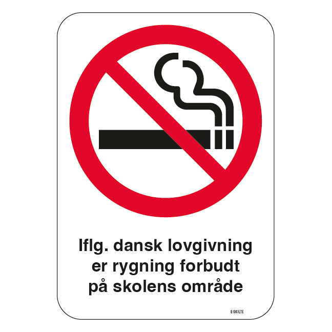 Iflg. dansk lovgivning er rygning forbudt på skolens område. Rygeforbudsskilt