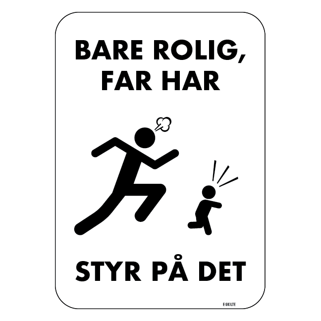 Bare rolig Far har styr på det skilt