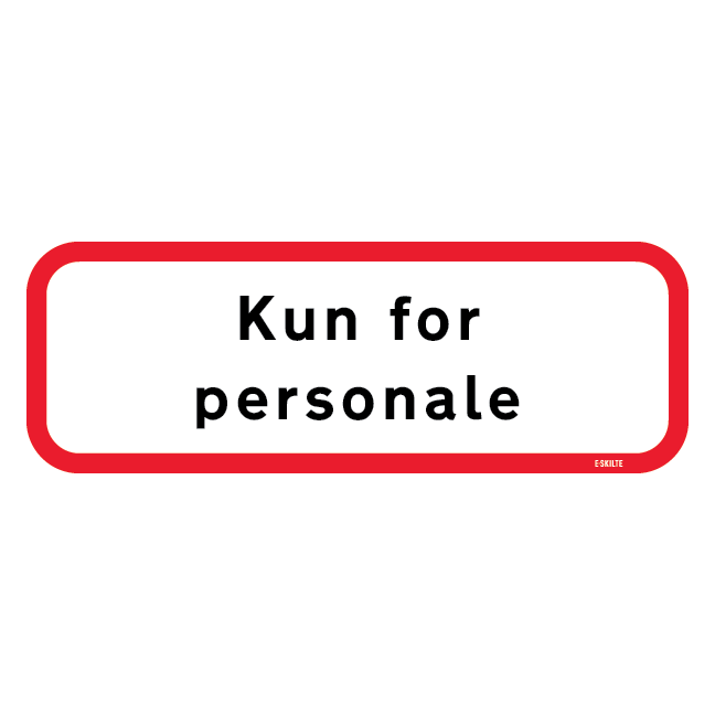 Kun for personale. Forbudsskilt
