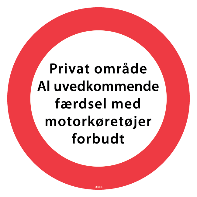 Privat område al uvedkommende færdsel med motorkøretøjer forbudt. Skilt