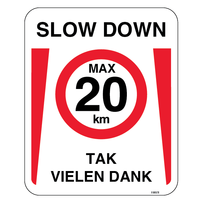 SLOW DOWN - TAK - VIELEN DANK. Hastighedsbegrænsning skilt