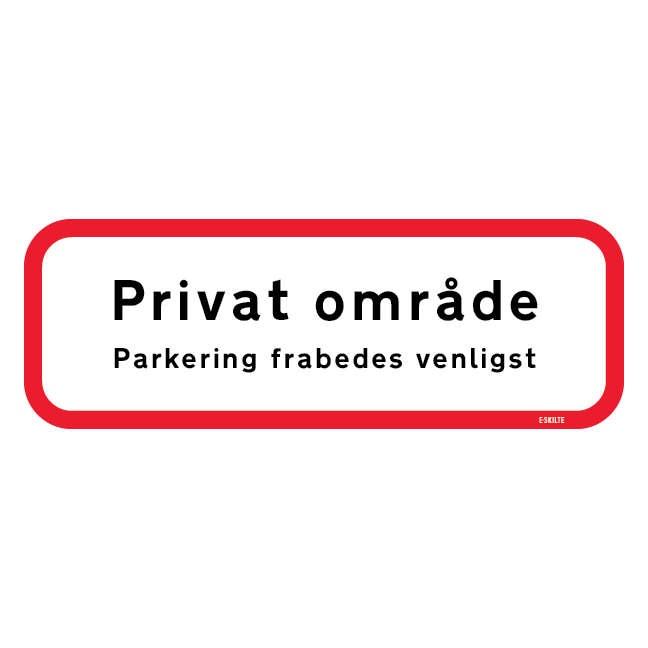 Privat område Parkering frabedes venligst skilt