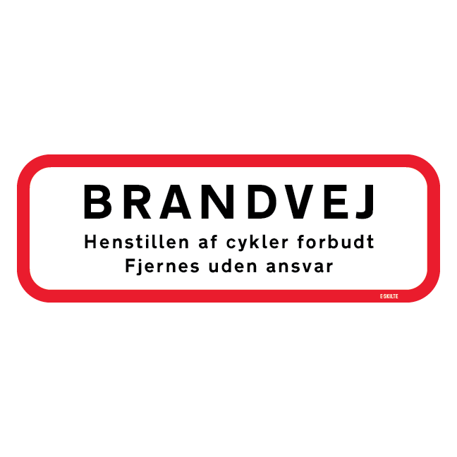 Brandvej. Henstillen af cykler forbudt fjernes uden ansvar. skilt