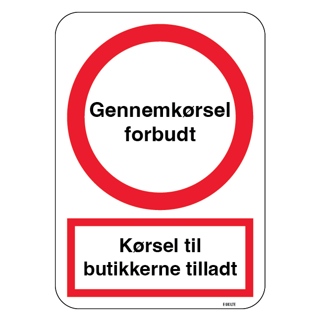 Gennemkørsel forbudt Kørsel til butikkerne tilladt. Trafikskilt