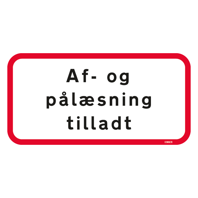 Af- og pålæsning tilladt. Forbudsskilt