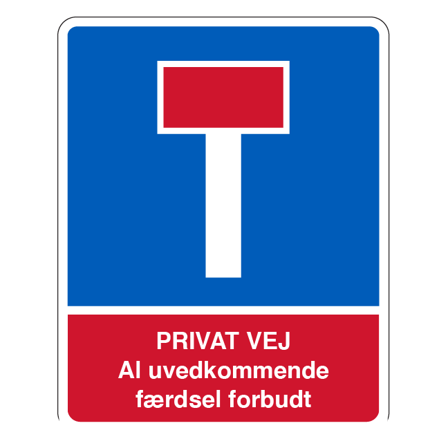 Blind vej skilt - Privat vej Al uvedkommende færdsel forbudt
