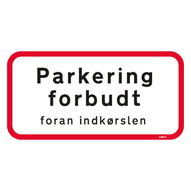 Parkering forbudt foran indkørslen. Skilt