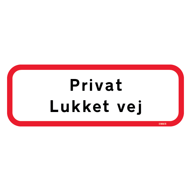 Privat Lukket vej Skilt