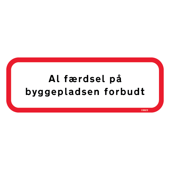 Al færdsel på byggepladsen. Forbudt Skilt