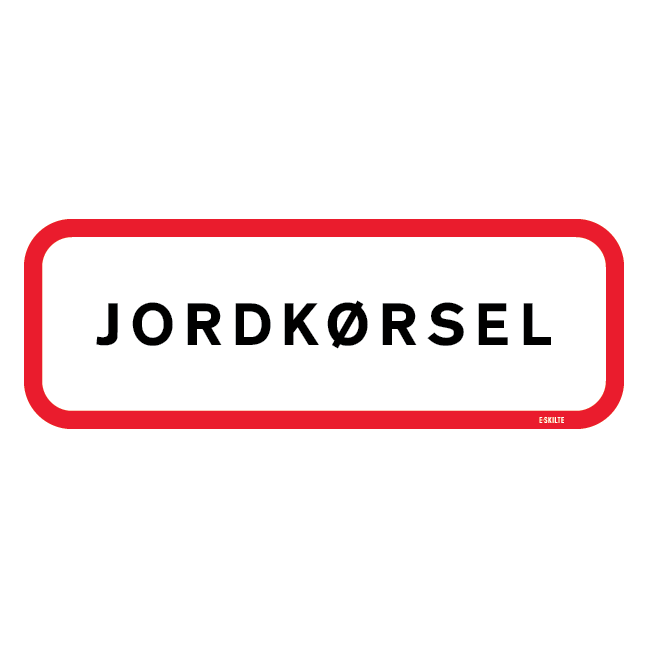 Jordkørsel. Oplysningsskilt