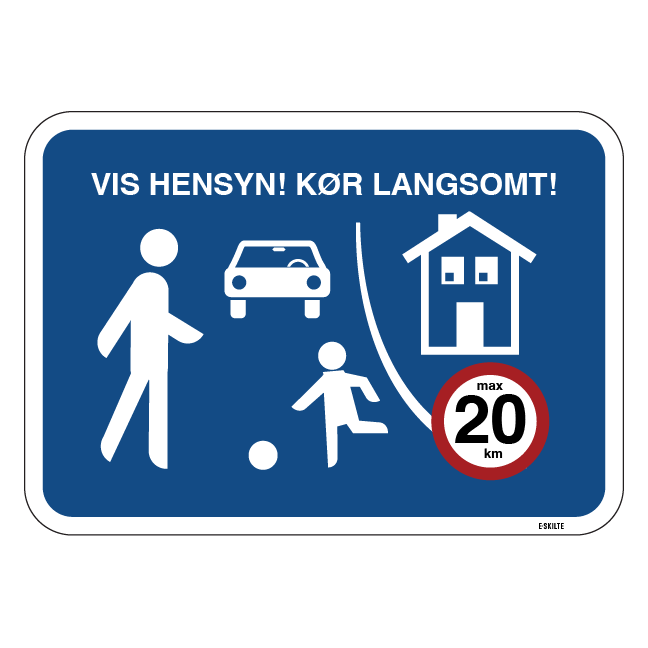 By trafik vis hensyn! Kør langsomt max 20 km. Skilt