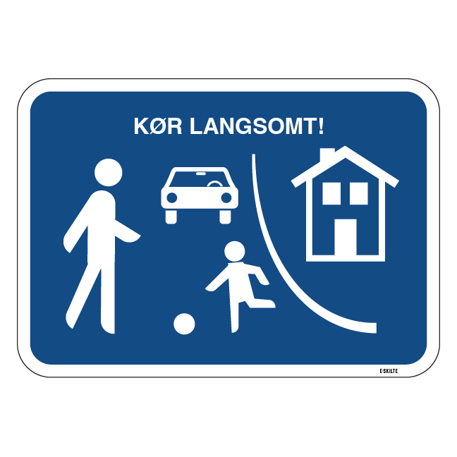 Kør langsomt. Skilt