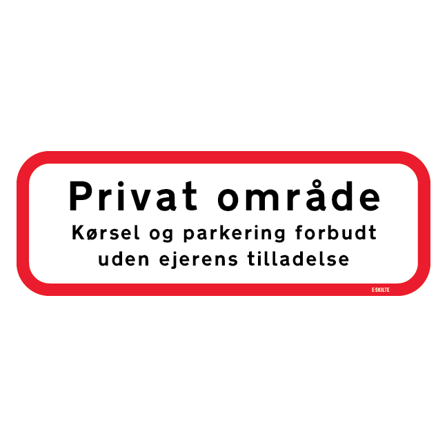 Kørsel og parkering forbudt uden ejerens tilladelse. Forbudsskilt