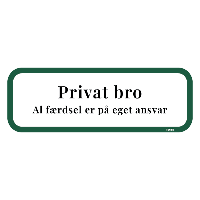 Privat bro. Alt færdsel er på eget ansvar. Skilt