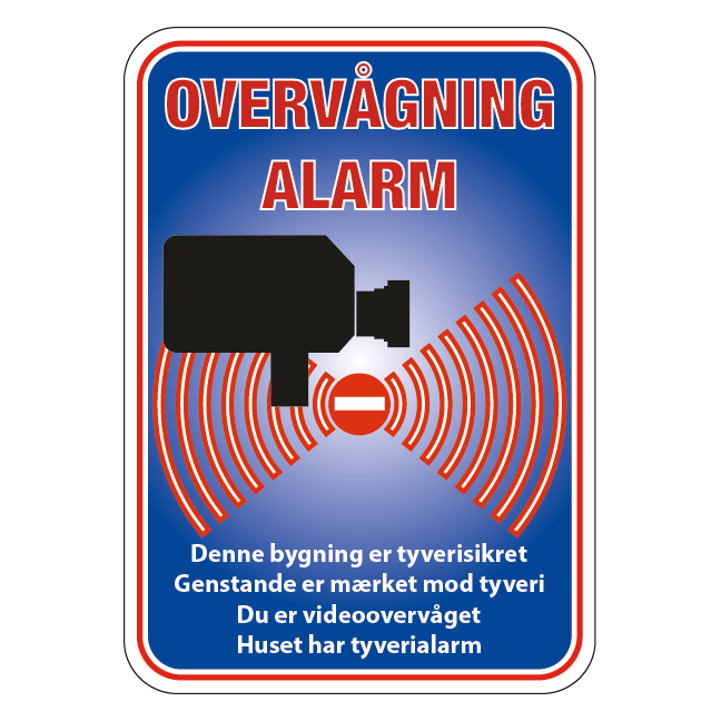 Overvågning Alarm Denne bygning er tyvesikret Genstande er mærket mod tyveri Du er videoovervåget huset har tyverialarm Skilt