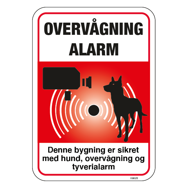 Overvågning Alarm Denne bygning er sikret med hund, overvågning og tyverialarm. skilt